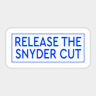 RELEASE THE SNYDER CUT - BLUE TEXT Sticker